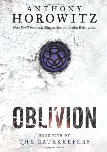 The Gatekeepers #5: Oblivion by Anthony Horowitz
