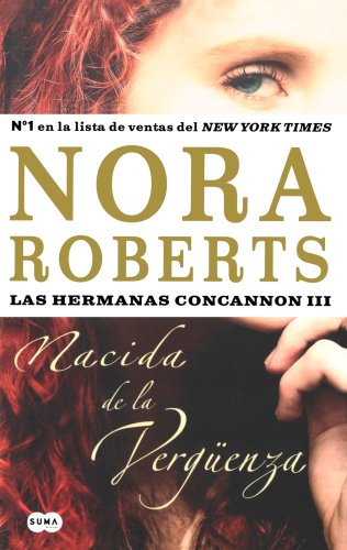 Nacida en la verguenza: Las hermanas Concannon (III) (Spanish Edition) by Nora Roberts