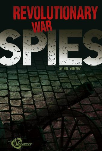 Revolutionary War Spies by Nel Yomtov