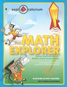 The Math Explorer: Games and Activities for Middle School Youth Groups by Pat Murphy