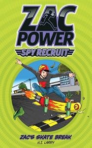 Zac Power Spy Recruit: Zac's Skate Race by H. I. Larry