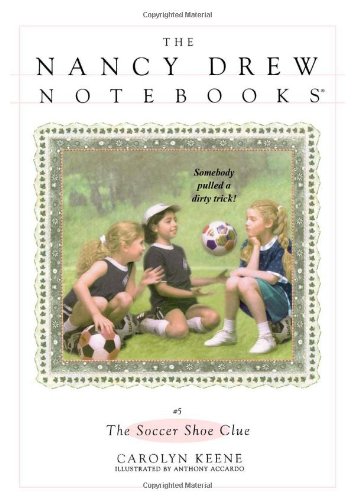 The Soccer Shoe Clue (Nancy Drew Notebooks #5) by Carolyn Keene