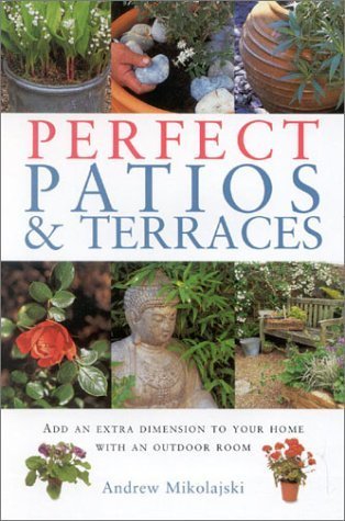 Perfect Patios and Terraces (Gardening Essentials ) (Garden Essentials) by Andrew Mikolajski