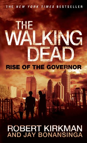 The Walking Dead: Rise of the Governor by Robert Kirkman