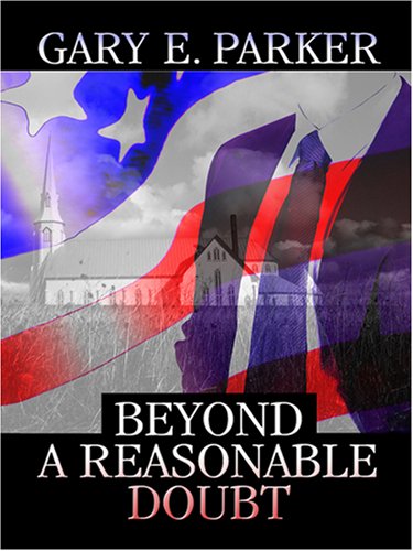 Beyond a Reasonable Doubt (Burke Anderson Mystery Series #1) by Gary E. Parker