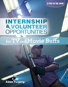 Internship & Volunteer Opportunities for TV and Movie Buffs (Foot in the Door (Rosen))