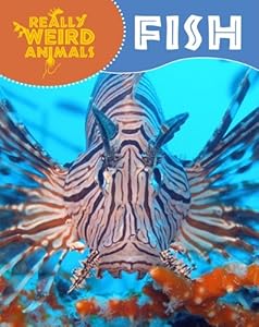Fish (Really Weird Animals)