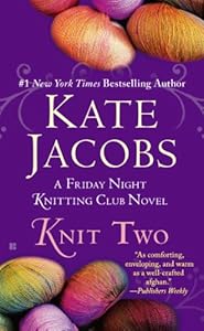 Knit Two (Friday Night Knitting Club series Book 2)