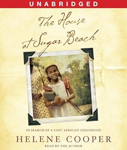 The House at Sugar Beach: In Search of a Lost African Childhood by Helene Cooper