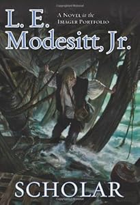 Scholar: The Fourth Book of the Imager Portfolio by L. E. Modesitt