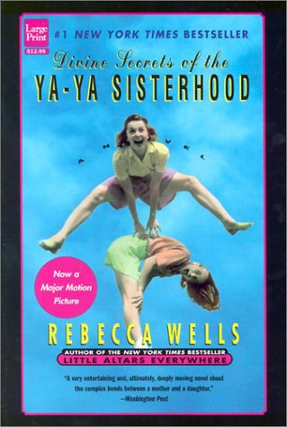 Divine Secrets of the YA-YA Sisterhood by Rebecca Wells