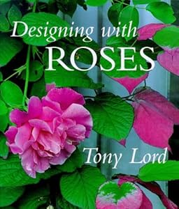 Designing with Roses by TONY LORD