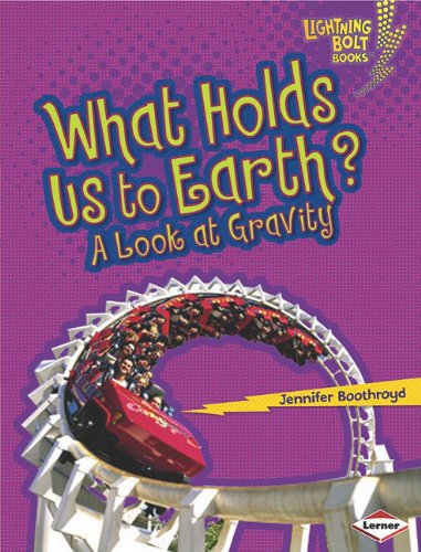 What Holds Us to Earth?: A Look at Gravity by Jennifer Boothroyd