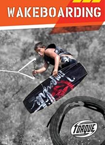 Wakeboarding (Torque Books: Action Sports)