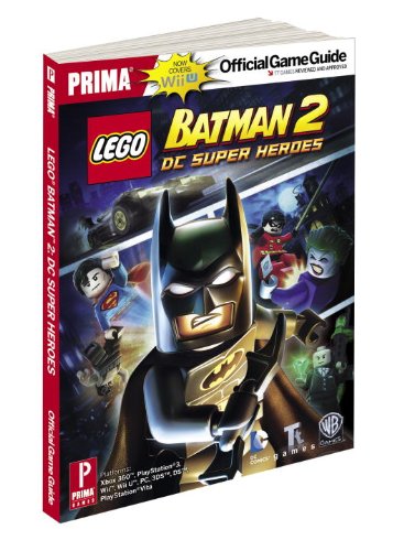 LEGO Batman 2: DC Super Heroes for Nintendo Wii U: Prima Official Game Guide by Stephen Stratton