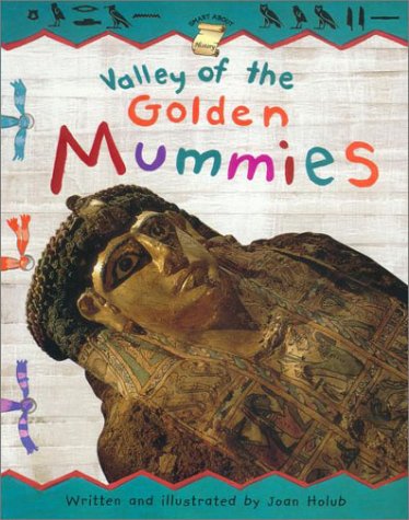 Valley of the Golden Mummies (Smart About History) by Joan Holub