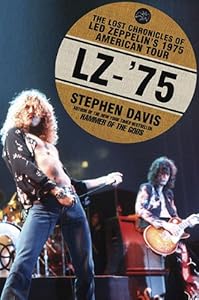 LZ-'75: The Lost Chronicles of Led Zeppelin's 1975 American Tour