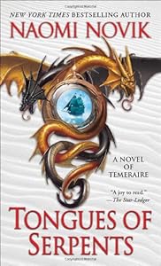 Tongues of Serpents: A Novel of Temeraire