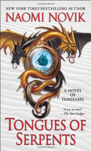 Tongues of Serpents: A Novel of Temeraire by Naomi Novik