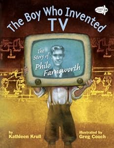 The Boy Who Invented TV: The Story of Philo Farnsworth