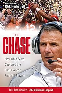 The Chase: How Ohio State Captured the First College Football Playoff by Bill Rabinowitz                       ,