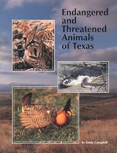 Endangered and Threatened Animals of Texas: Their Life History and Management by Linda Campbell