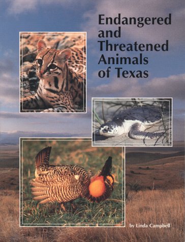 Endangered and Threatened Animals of Texas: Their Life History and Management by Linda Campbell