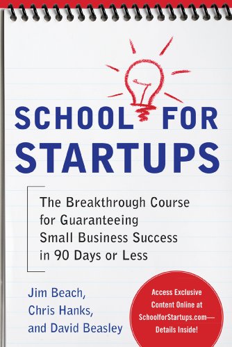 School for Startups: The Breakthrough Course for Guaranteeing Small Business Success in 90 Days or Less by Entrepreneur Press