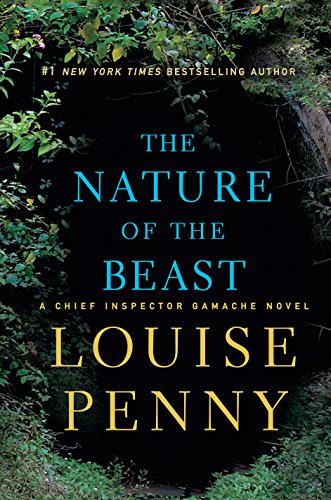 The Nature of the Beast: A Chief Inspector Gamache Novel by Louise Penny