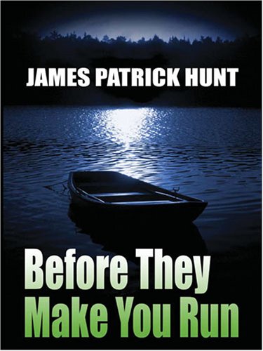 Before They Make You Run by James Patrick Hunt