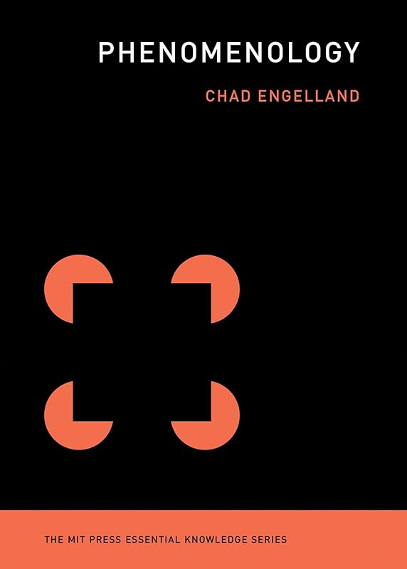 Phenomenology (The MIT Press Essential Knowledge series) by Chad Engelland