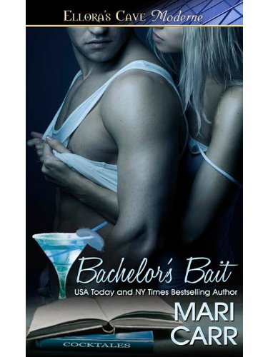 Bachelor's Bait: 3 (Cocktales) by Mari Carr