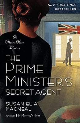 The Prime Minister's secret agent : a Maggie Hope mystery
