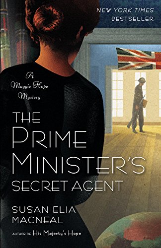 The Prime Minister's secret agent : a Maggie Hope mystery by Susan Elia MacNeal