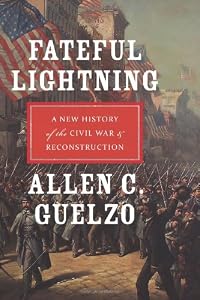 Fateful Lightning: A New History of the Civil War and Reconstruction
