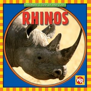 Rhinos (Animals I See at the Zoo)