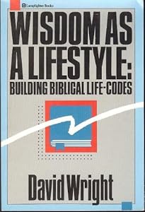 Wisdom as a lifestyle: Building biblical life-codes