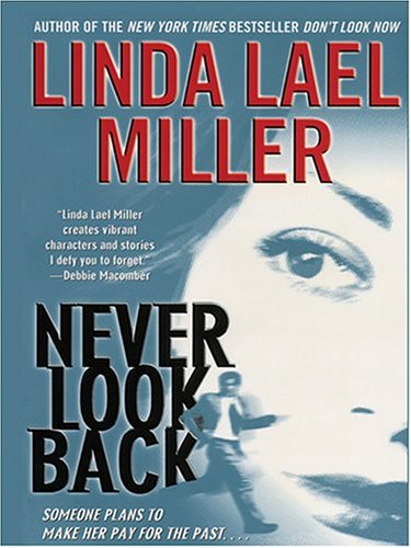 Never Look Back by Linda Lael Miller