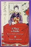 Marnie Anderson, "A Place in Public: Women's Rights in Meiji Japan" (Harvard UP, 2010)