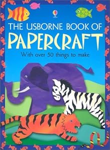 The Usborne Book of Papercraft