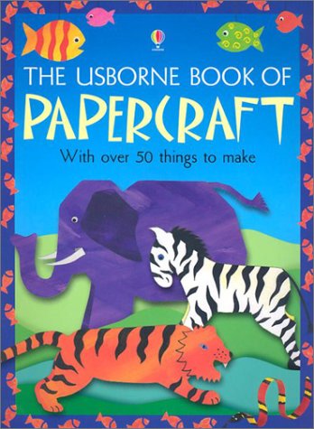 The Usborne Book of Papercraft by Alastair Smith