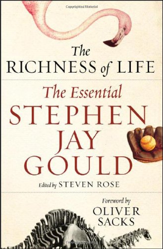 The Richness of Life: The Essential Stephen Jay Gould by Stephen Jay Gould