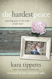 The Hardest Peace: Expecting Grace in the Midst of Life's Hard