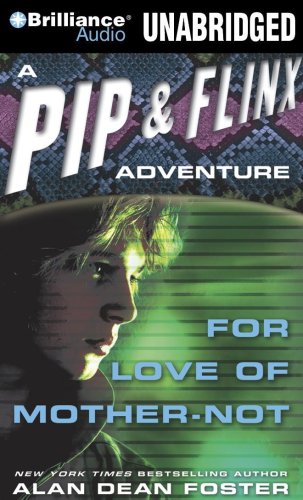 For Love of Mother-Not (Pip & Flinx Series) by Alan Dean Foster
