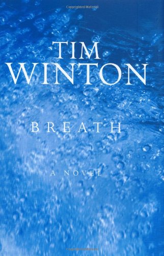 Breath: A Novel by Tim Winton