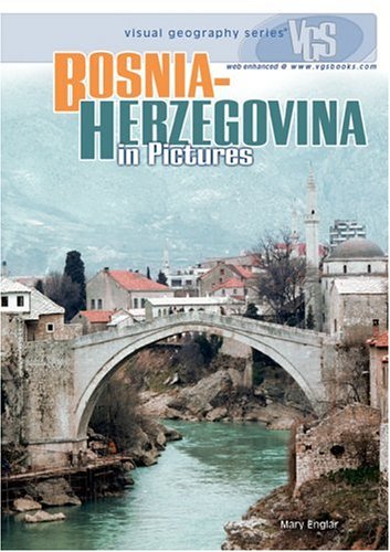 Bosnia-Herzegovina in Pictures (Visual Geography (Twenty-First Century)) by Mary Englar