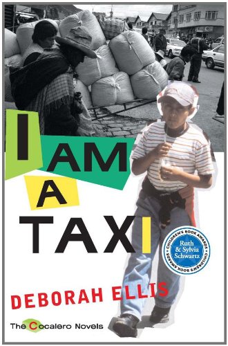 I Am a Taxi (The Cocalero Novels) by Deborah Ellis