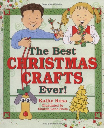 Best Christmas Crafts Ever! by Kathy Ross