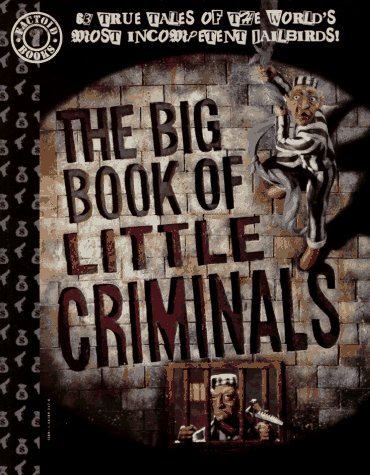 Big Book of Little Criminals by George Hagenauer