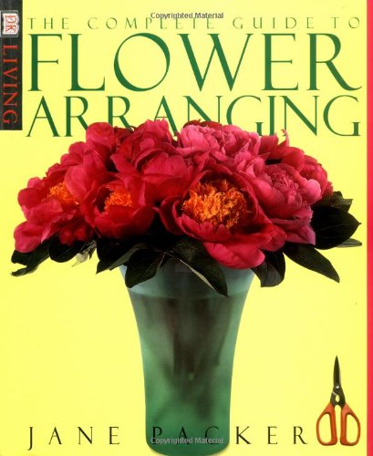 The complete guide to flower arranging by Jane Packer